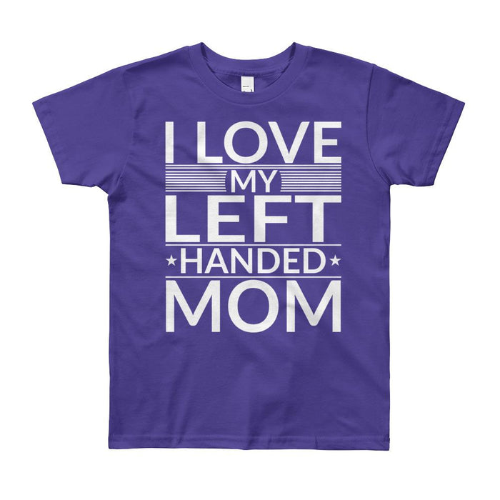 I Love My Left Handed Mom  Kids/Youth Short Sleeve T-Shirt