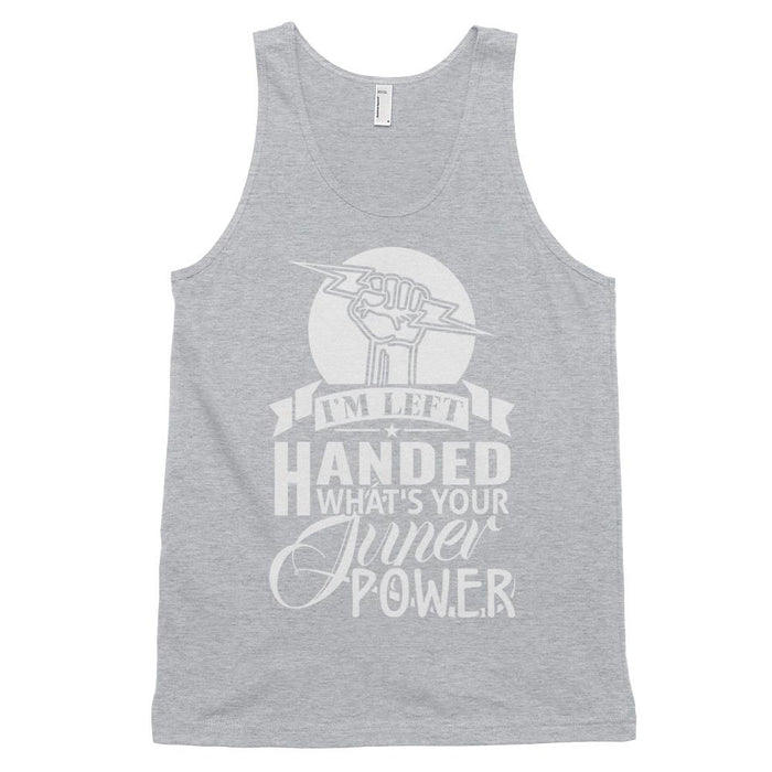 I'm Left Handed What's Your Super Power Classic Unisex Tank Top
