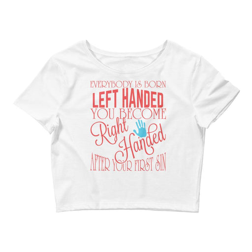 You Become Right Handed After Your First Sin Women’s Crop Tee