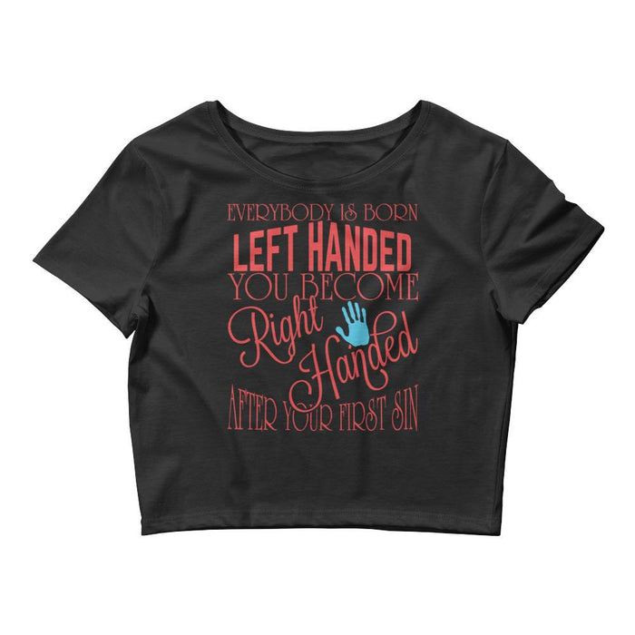 You Become Right Handed After Your First Sin Women’s Crop Tee
