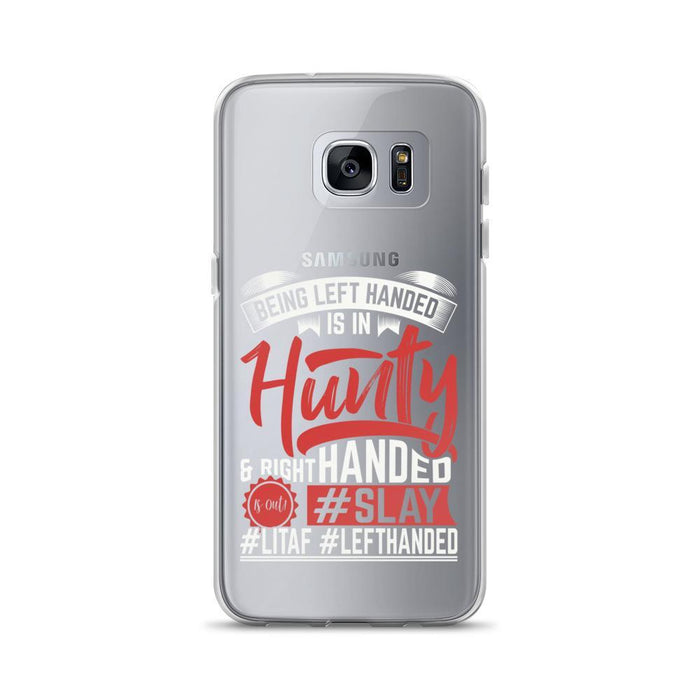 Being Left Handed Is In Hunty Samsung Case