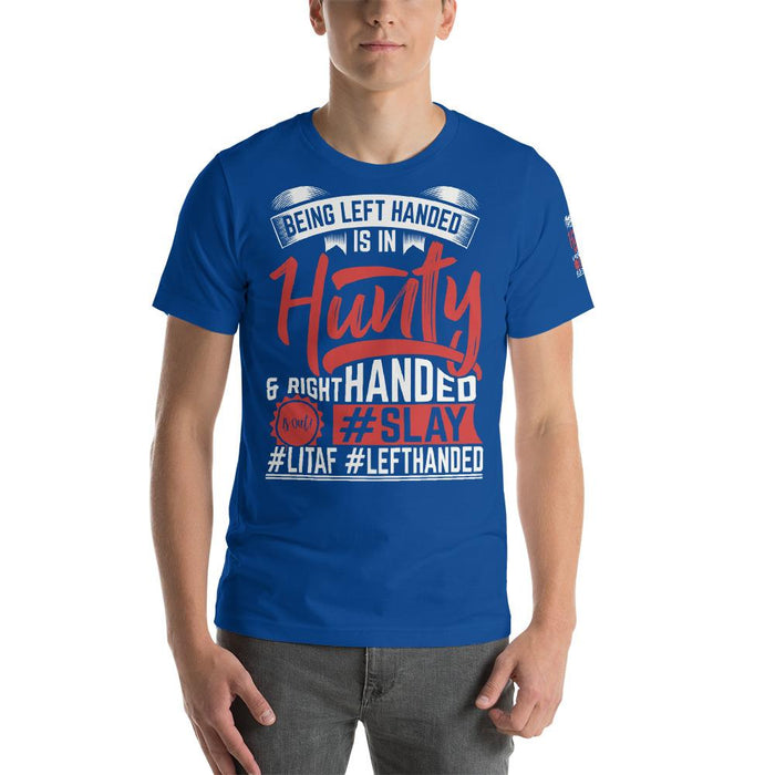 Being Left Handed Is In Hunty Short-Sleeve Unisex T-Shirt | Branded Left Sleeve