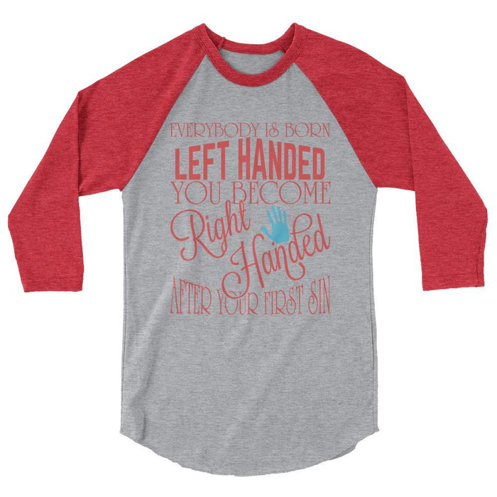 Everybody Is Born Left Handed Raglan Baseball Shirt