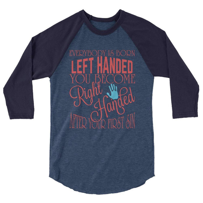 Everybody Is Born Left Handed Raglan Baseball Shirt