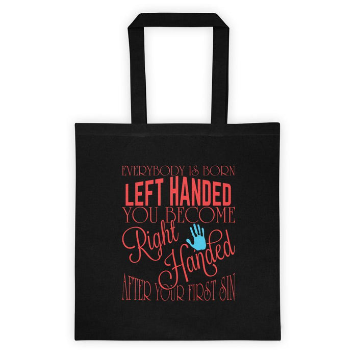 Everybody Is Born Left Handed Tote Bag