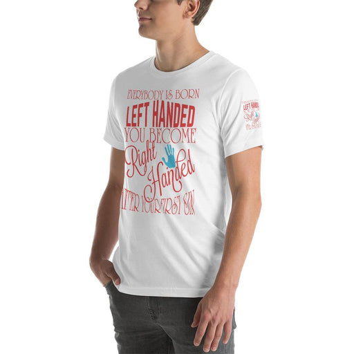 Everybody Is Born Left Handed Unisex T-Shirt | Branded Left Sleeve