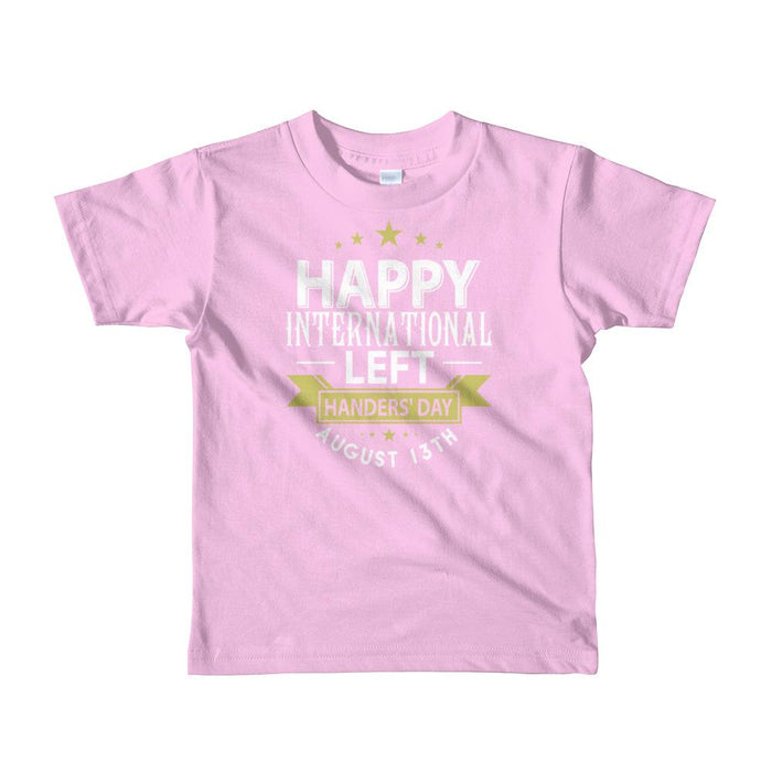 Happy International Left Handers Day August 13th Toddler Short Sleeve Kids T-Shirt