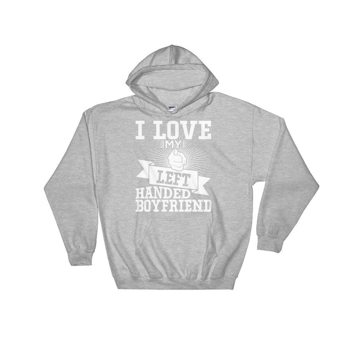 I Love My Left Handed Boyfriend Unisex Hooded Sweatshirt