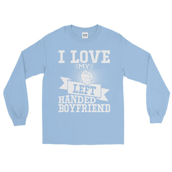 I Love My Left Handed Boyfriend Unisex Long Sleeve T-Shirt