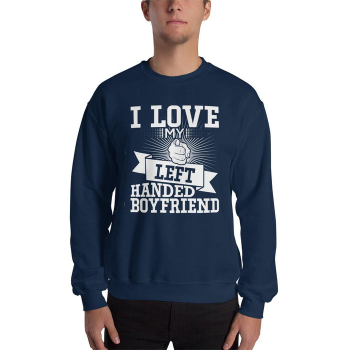 I Love My Left Handed Boyfriend Unisex Sweatshirt