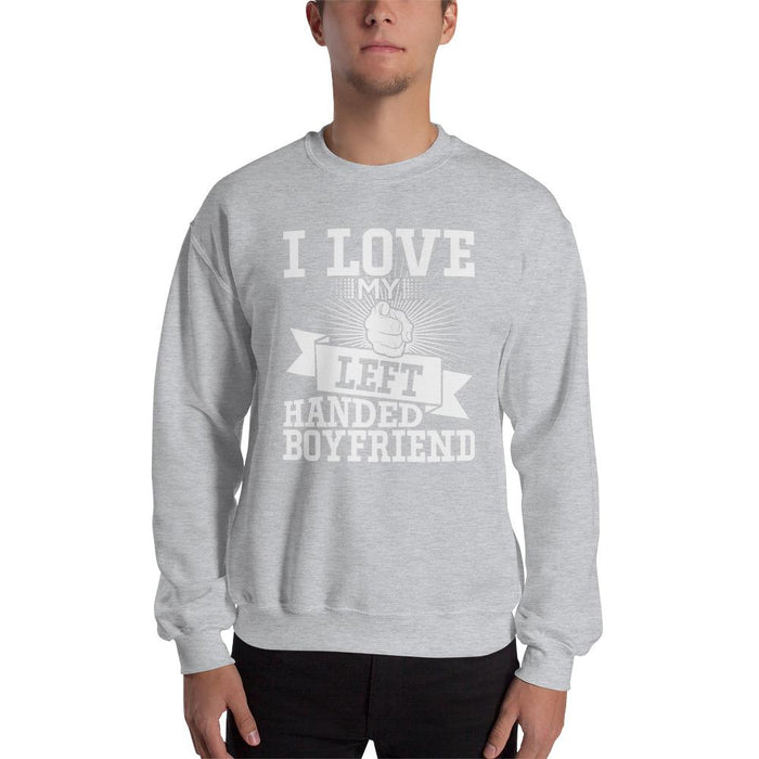I Love My Left Handed Boyfriend Unisex Sweatshirt