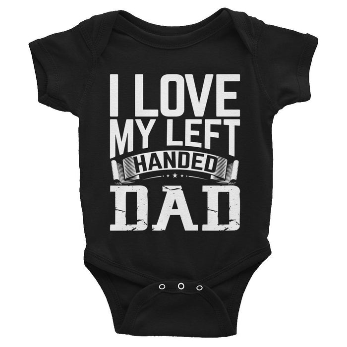 I Love My Left Handed Dad Infant Bodysuit/Onesie