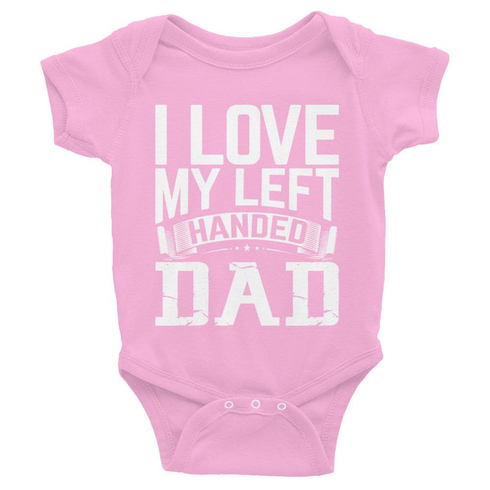 I Love My Left Handed Dad Infant Bodysuit/Onesie