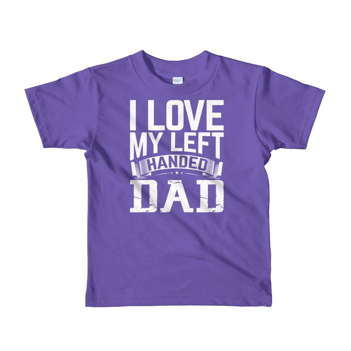 I Love My Left Handed Dad Short Sleeve Kids T-shirt
