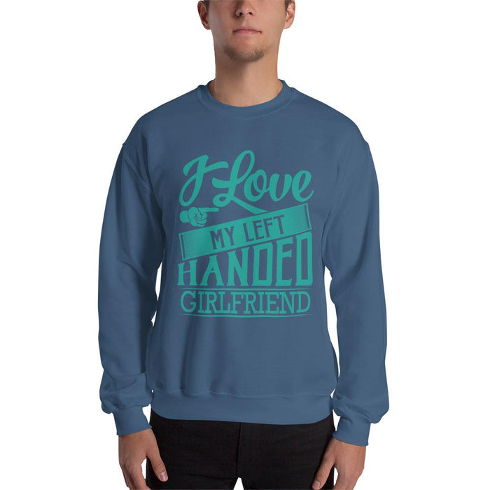 I Love My Left Handed Girlfriend Unisex Sweatshirt