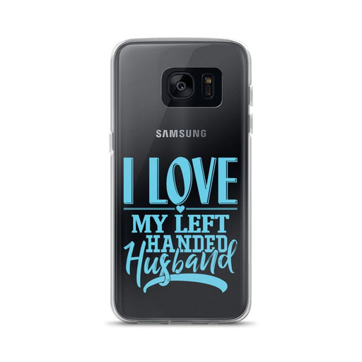 I Love My Left Handed Husband Samsung Case