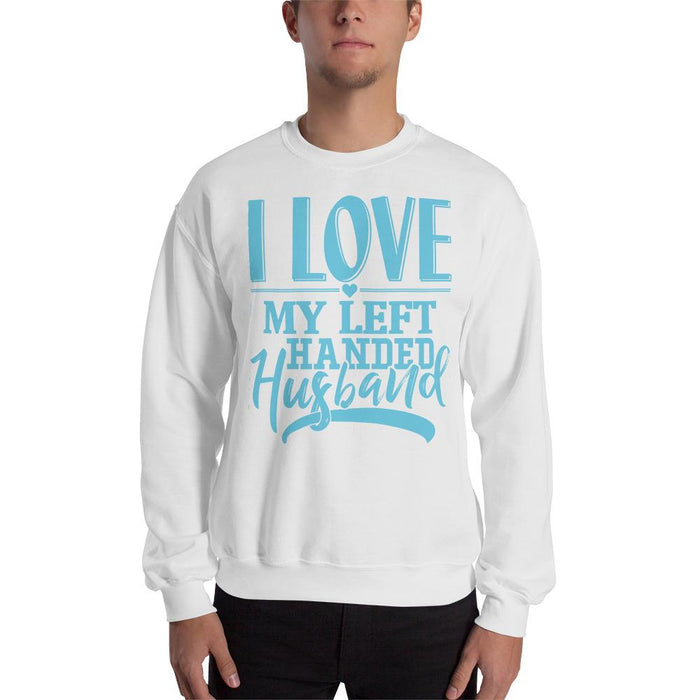 I Love My Left Handed Husband Unisex Sweatshirt