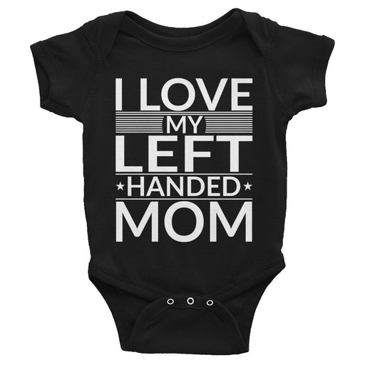 I Love My Left Handed Mom Infant Bodysuit/Onesie