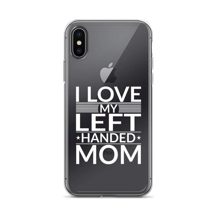I Love My Left Handed Mom IPhone Case