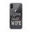 I Love My Left Handed Wife IPhone Case