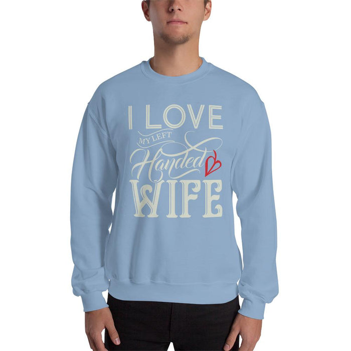 I Love My Left Handed Wife Unisex Sweatshirt