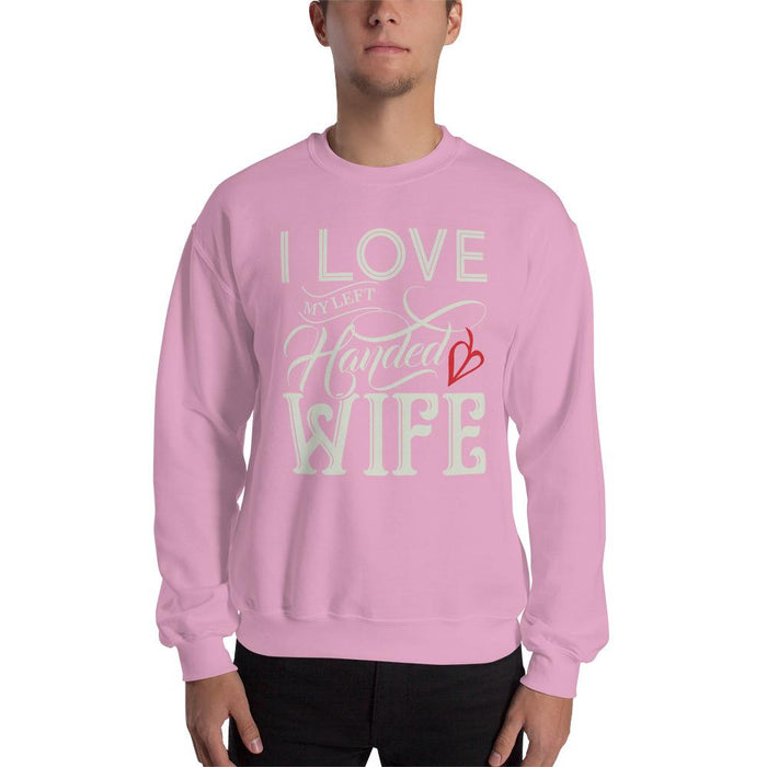 I Love My Left Handed Wife Unisex Sweatshirt