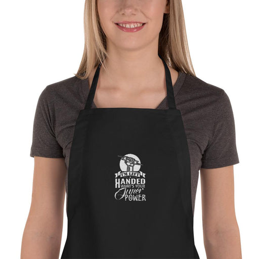 I'm Left Handed What's Your Super Power Embroidered Apron
