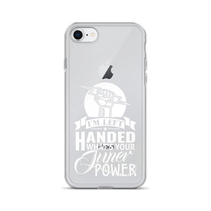 I'm Left Handed What's Your Super Power IPhone Case