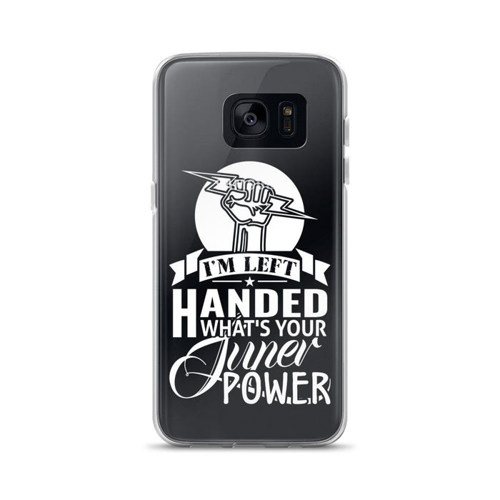 I'm Left Handed What's Your Super Power Samsung Case