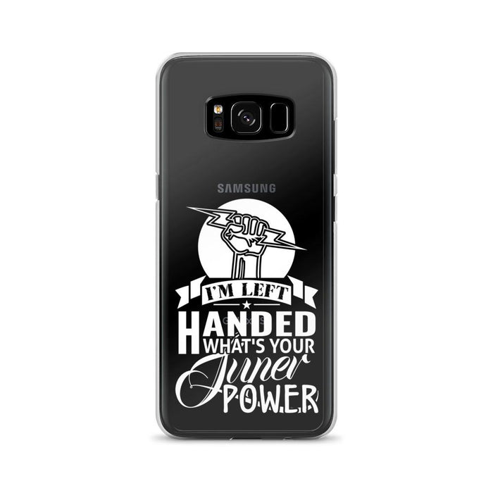 I'm Left Handed What's Your Super Power Samsung Case