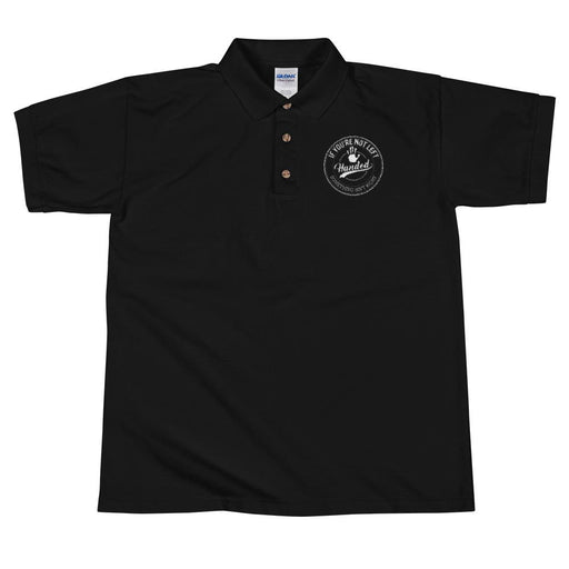 If You're Not Left Handed Something Isn't Right Men's Polo Shirt | Left Chest Embroidery | Black