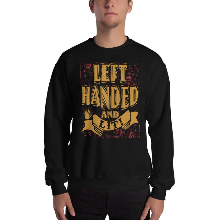 Left Handed And Lit! Unisex Sweatshirt