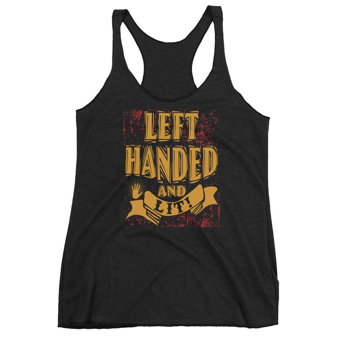 Left Handed And Lit! Women's Racerback Tank