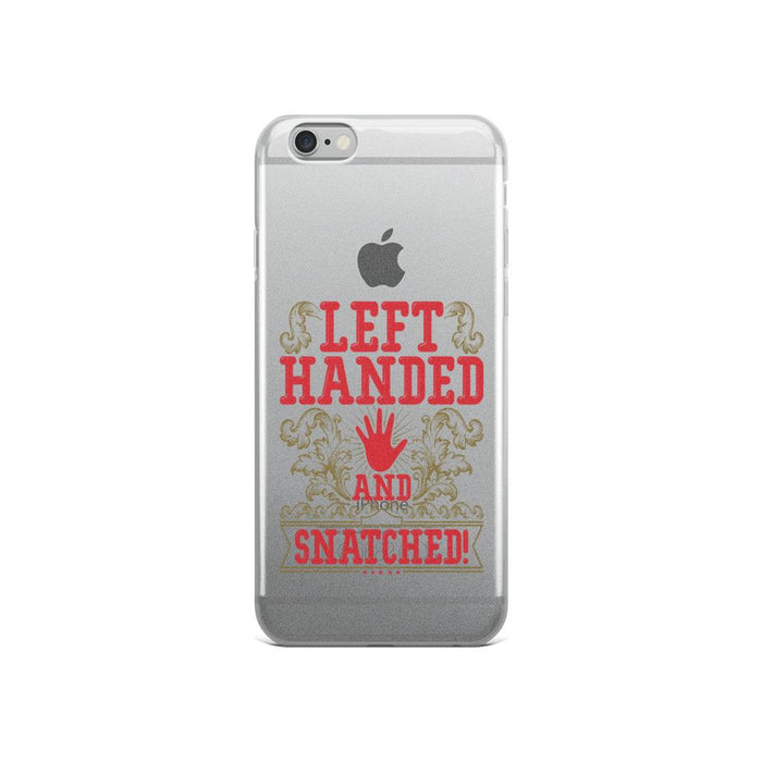 Left Handed And Snatched! IPhone Case