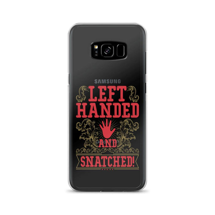 Left Handed And Snatched! Samsung Case