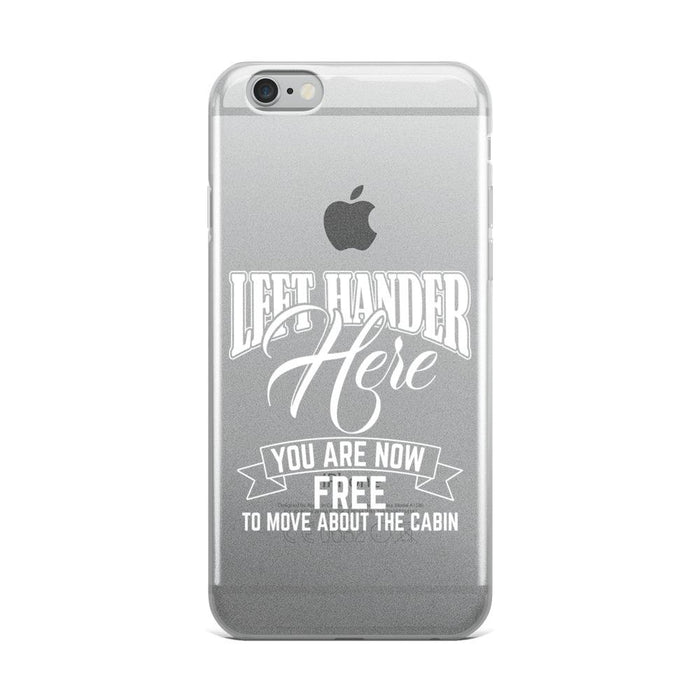 Left Hander Here You Are Now Free To Move About The Cabin IPhone Case