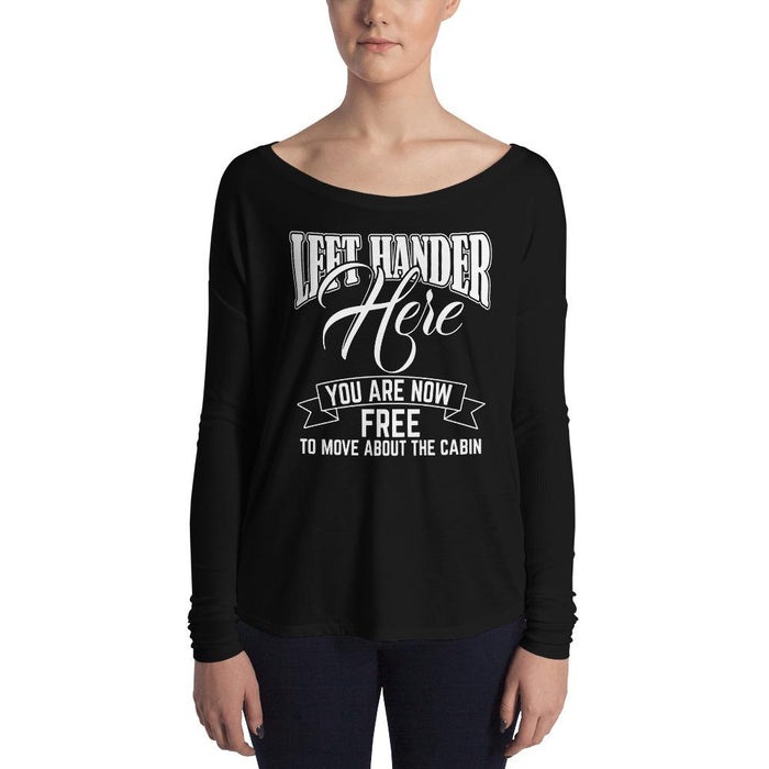 Left Hander Here You Are Now Free To Move About The Cabin Ladies' Long Sleeve T-Shirt