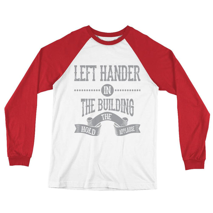 Left Hander In The Building Long Sleeve Baseball T-Shirt