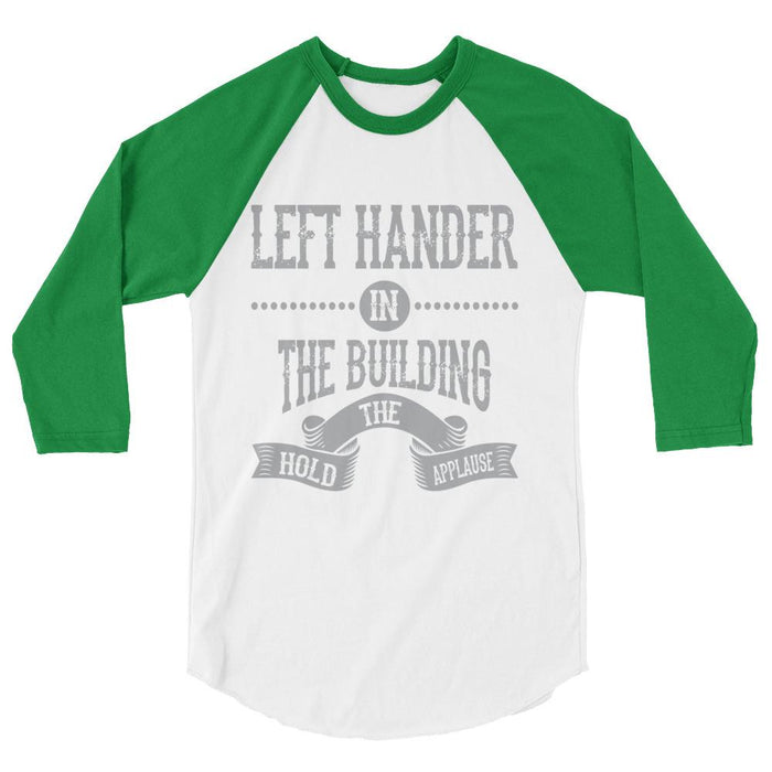 Left Hander In The Building Unisex 3/4 Sleeve Raglan Shirt