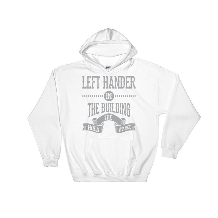 Left Hander In The Building Unisex Hooded Sweatshirt