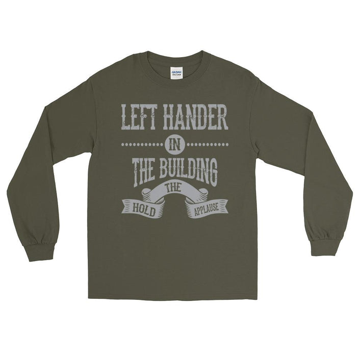 Left Hander In The Building Unisex Long Sleeve T-Shirt