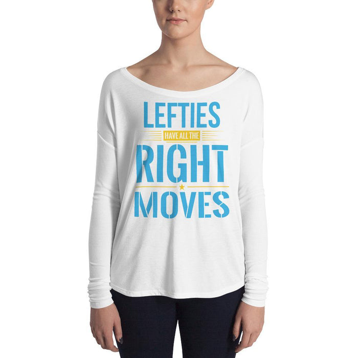 Lefties Have All The Right Moves Ladies' Long Sleeve T-Shirt