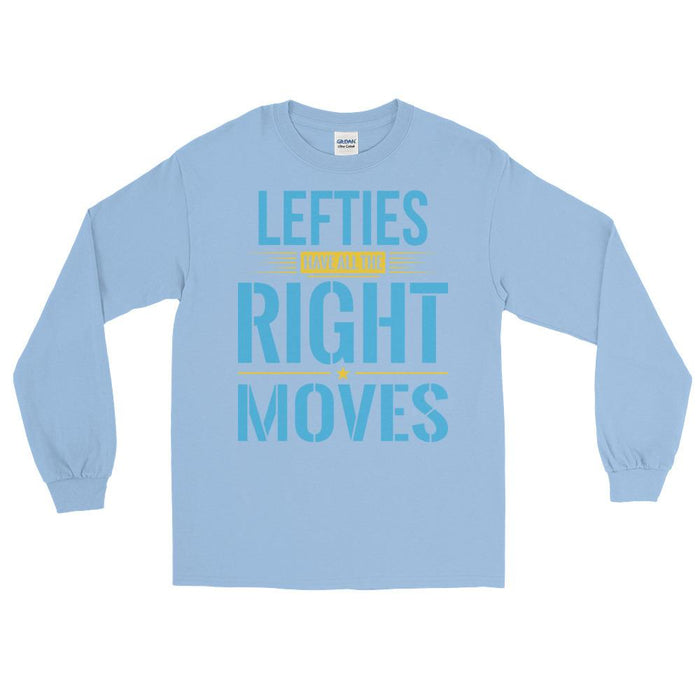 Lefties Have All The Right Moves Unisex Long Sleeve T-Shirt