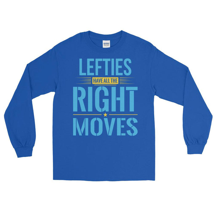 Lefties Have All The Right Moves Unisex Long Sleeve T-Shirt