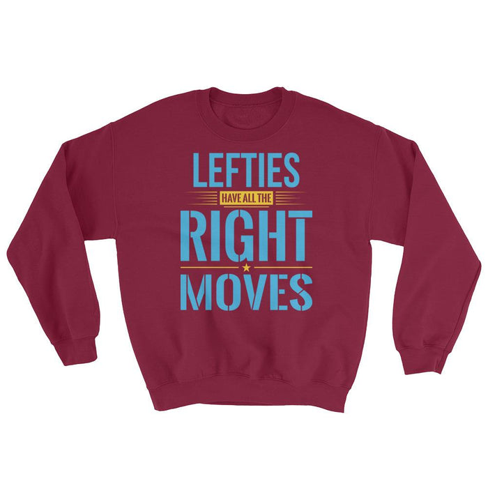 Lefties Have All The Right Moves Unisex Sweatshirt