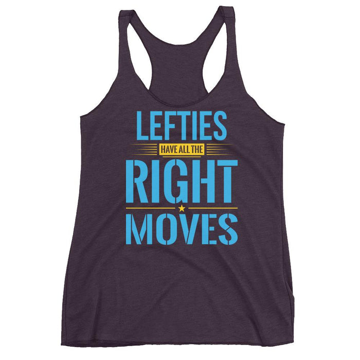 Lefties Have All The Right Moves Women's Racerback Tank
