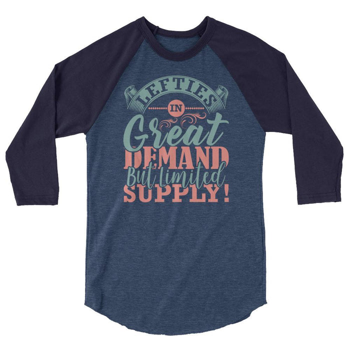 Lefties – In Great Demand But Limited Supply  Raglan Baseball Shirt