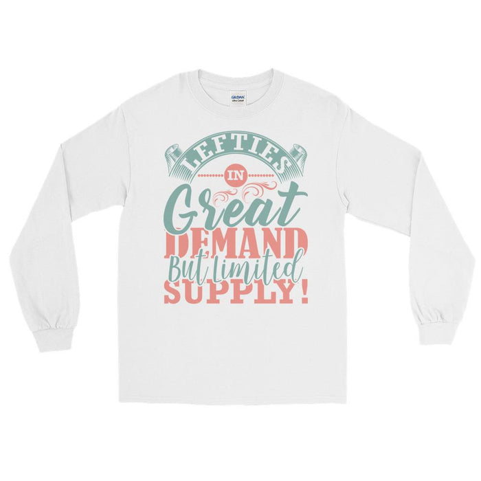Lefties In Great Demand But Limited Supply Unisex Long Sleeve T-Shirt