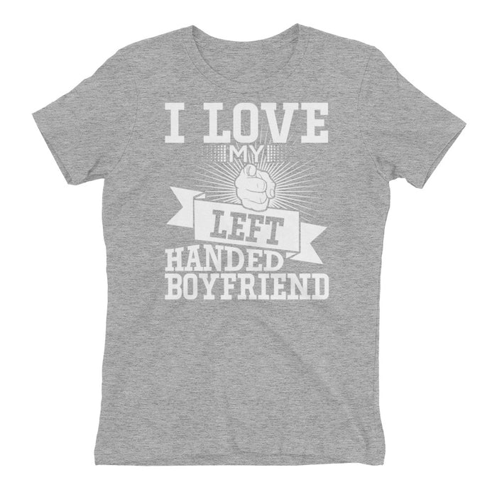 I Love My Left Handed Boyfriend Women's t-shirt
