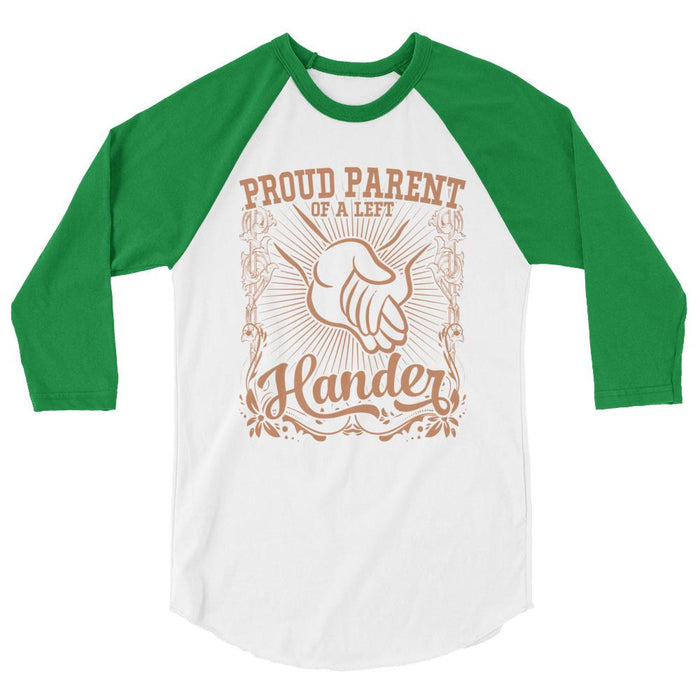 Proud Parent Of A Left Hander 3/4 Sleeve Raglan Shirt